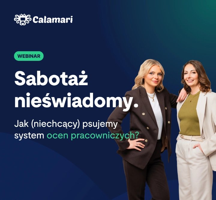 Sabotaż nieświadomy. Jak (niechcący) psujemy system ocen pracowniczych?